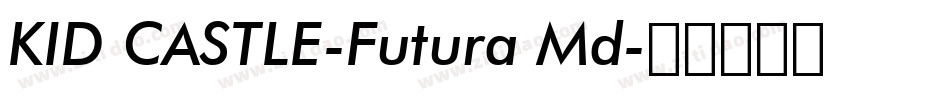 KID CASTLE-Futura Md字体转换